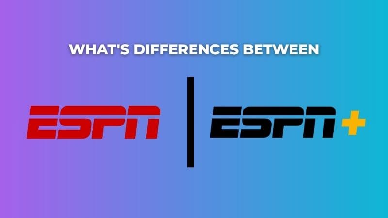 What's The Difference Between ESPN and ESPN Plus?