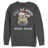 Men's Despicable Me Christmas Minions Be Good Next Year  Adult Sweatshirt