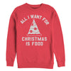 Women's CHIN UP All I Want for Christmas is Food  Adult Sweatshirt