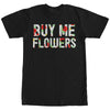 Men's Lost Gods Buy Me Flowers  Adult T-Shirt