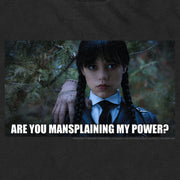 Men's Wednesday Are You Mansplaining my Power  Adult T-Shirt