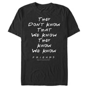 Men's Friends They Don't Know We Know Quote  Adult T-Shirt