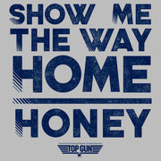 Men's Top Gun Show Me the Way Home Honey  Adult T-Shirt