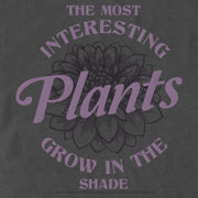 Men's Wednesday The Most Interesting Plants Grow in the Shade  Adult T-Shirt