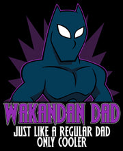 Men's Marvel Black Panther Wakandan Dad Just Like a Regular Dad Only Cooler  Adult T-Shirt