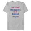 Men's Top Gun You Are the Maverick to My Goose  Adult T-Shirt