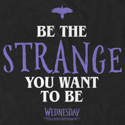 Men's Wednesday Be the Strange You Want to Be  Adult T-Shirt