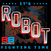 Men's Battlebots It's Robot Fighting Time  Adult T-Shirt