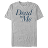 Men's Dead to Me Classic Logo  Adult T-Shirt