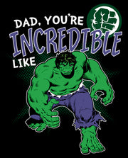 Men's Marvel Dad You're Incredible Like the Hulk  Adult T-Shirt