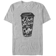 Men's CHIN UP Valentine's Day Love You More Than Coffee  Adult T-Shirt