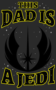 Men's Star Wars Father's Day This Dad is a Jedi  Adult T-Shirt