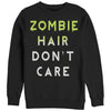 Women's CHIN UP Halloween Zombie Hair Don't Care  Adult Sweatshirt