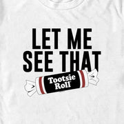 Men's Tootsie Roll Let Me See That Slogan  Adult T-Shirt