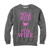 Women's CHIN UP Will Run For Wine  Adult Sweatshirt