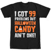 Men's Lost Gods 99 Problems Candy Ain't One  Adult T-Shirt