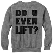 Men's CHIN UP Do You Even Lift  Adult Sweatshirt