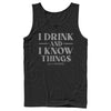 Men's Game of Thrones I Drink and I Know Things Gray  Adult Tank Top