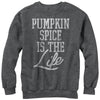 Women's CHIN UP Pumpkin Spice is the Life  Adult Sweatshirt