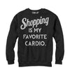 Women's CHIN UP Shopping is Cardio  Adult Sweatshirt