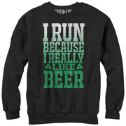 Women's CHIN UP I Run Because I Really Like Beer  Adult Sweatshirt