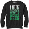 Women's CHIN UP I Run Because I Really Like Beer  Adult Sweatshirt