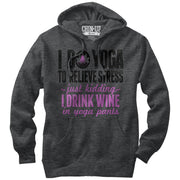 Women's CHIN UP Drink Wine in Yoga Pants  Adult Pull Over Hoodie