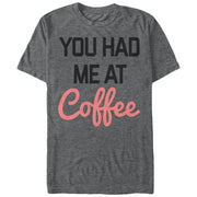 Women's CHIN UP You Had Me at Coffee  Adult Boyfriend Tee