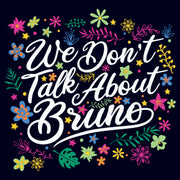 Men's Encanto We Don't Talk About Bruno Quote  Adult T-Shirt