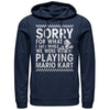 Men's Nintendo Sorry For What I Said Playing Mario Kart  Adult Pull Over Hoodie