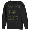 Women's CHIN UP Christmas What the Elf  Adult Sweatshirt