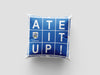 Huddersfield Town AFC Square "Ate It Up" 18" Cushion