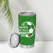 I’ll Always Be Your Biggest Fan 20oz Tumbler