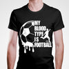 My Blood Type Is Football Tshirt