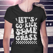 Let’s Go Kick Some Grass T-shirt