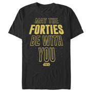 Men's Star Wars May The Forties Be With You Text Scroll  Adult T-Shirt