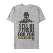 Men's Star Wars Rogue One K-2SO Be There For You  Adult T-Shirt