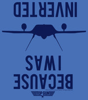 Men's Top Gun Because I Was Inverted  Adult T-Shirt