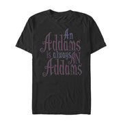 Men's Addams Family Always An Addams Motto  Adult T-Shirt