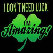 Men's Lost Gods St. Patrick's Day I Don't Need Luck I'm Amazing!  Adult T-Shirt