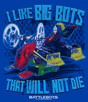 Men's Battlebots I Like Big Bots that Will Not Die  Adult T-Shirt