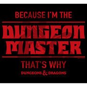 Men's Dungeons & Dragons Because I'm the Dungeon Master, That's Why  Adult Sweatshirt