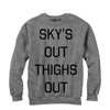 Women's CHIN UP Sky's Out Thighs Out  Adult Sweatshirt