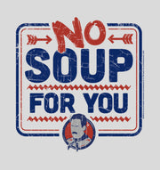 Men's Seinfeld No Soup for You Sign  Adult T-Shirt