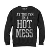 Women's CHIN UP Hot Mess  Adult Sweatshirt