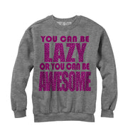 Women's CHIN UP Lazy or Awesome  Adult Sweatshirt