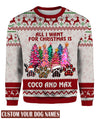 Personalized All I want for Christmas is My Dogs Ugly Sweater